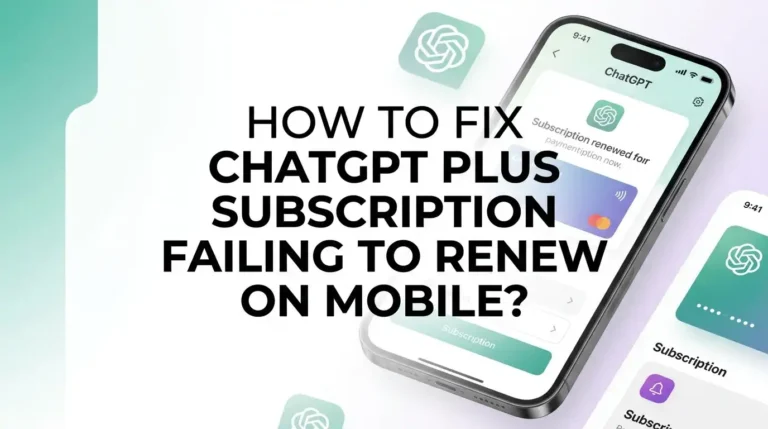 How To Fix ChatGPT Plus Subscription Failing To Renew On Mobile?